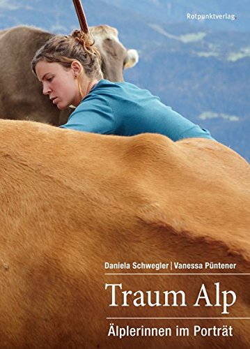 Traum Alp: Älplerinnen im Porträt